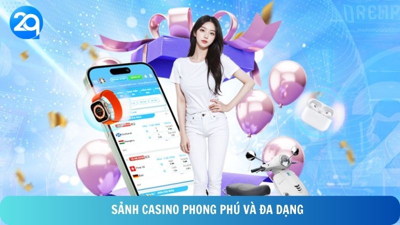 Sảnh casino phong phú và đa dạng