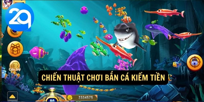 Chiến thuật chơi Bắn cá kiếm tiền